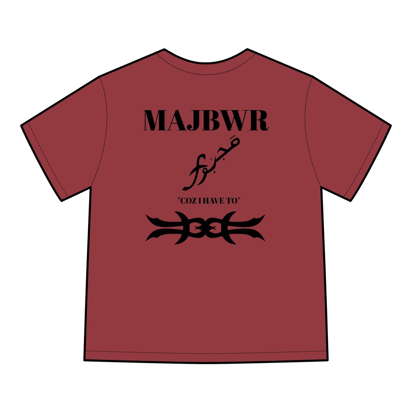 MAJBWR - 'Coz I Have To' Graphic T-Shirt