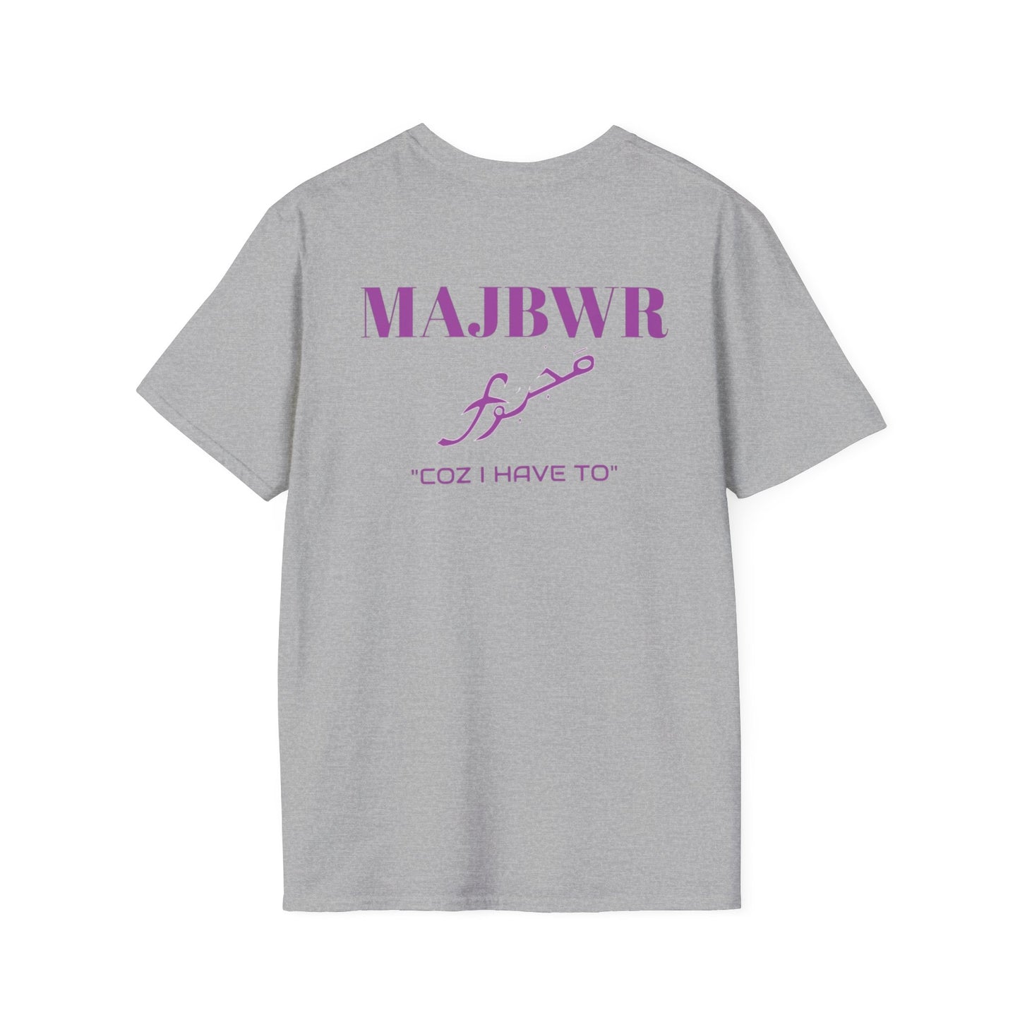 MAJBWR - 'Coz I Have To' Graphic T-Shirt
