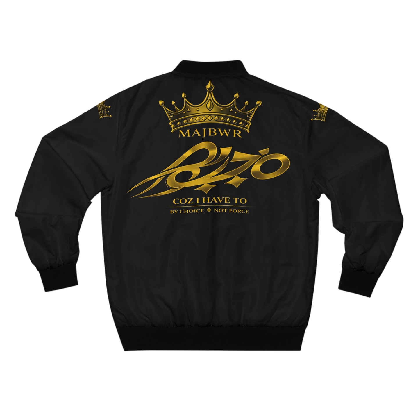 MAJBWR - King Crown Bomber Jacket – "Coz I Have To" Gold Script AOP