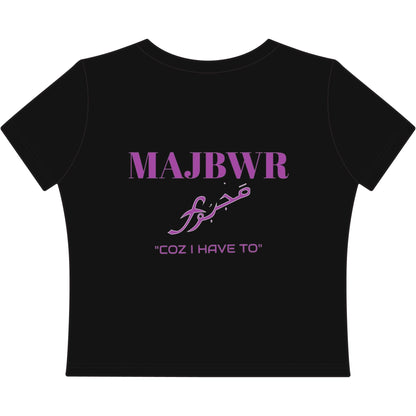 MAJBWR - Women's Baby Tee — Arabic Script 'Majbwr' Crop Tee ("Coz I Have To")
