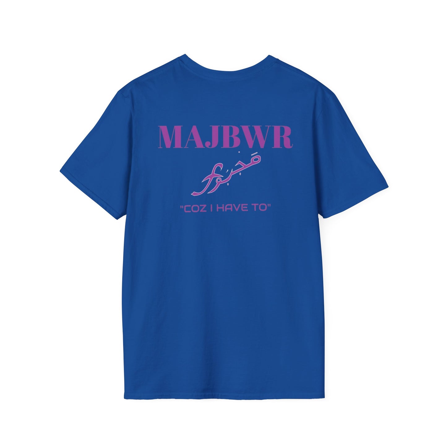 MAJBWR - 'Coz I Have To' Graphic T-Shirt