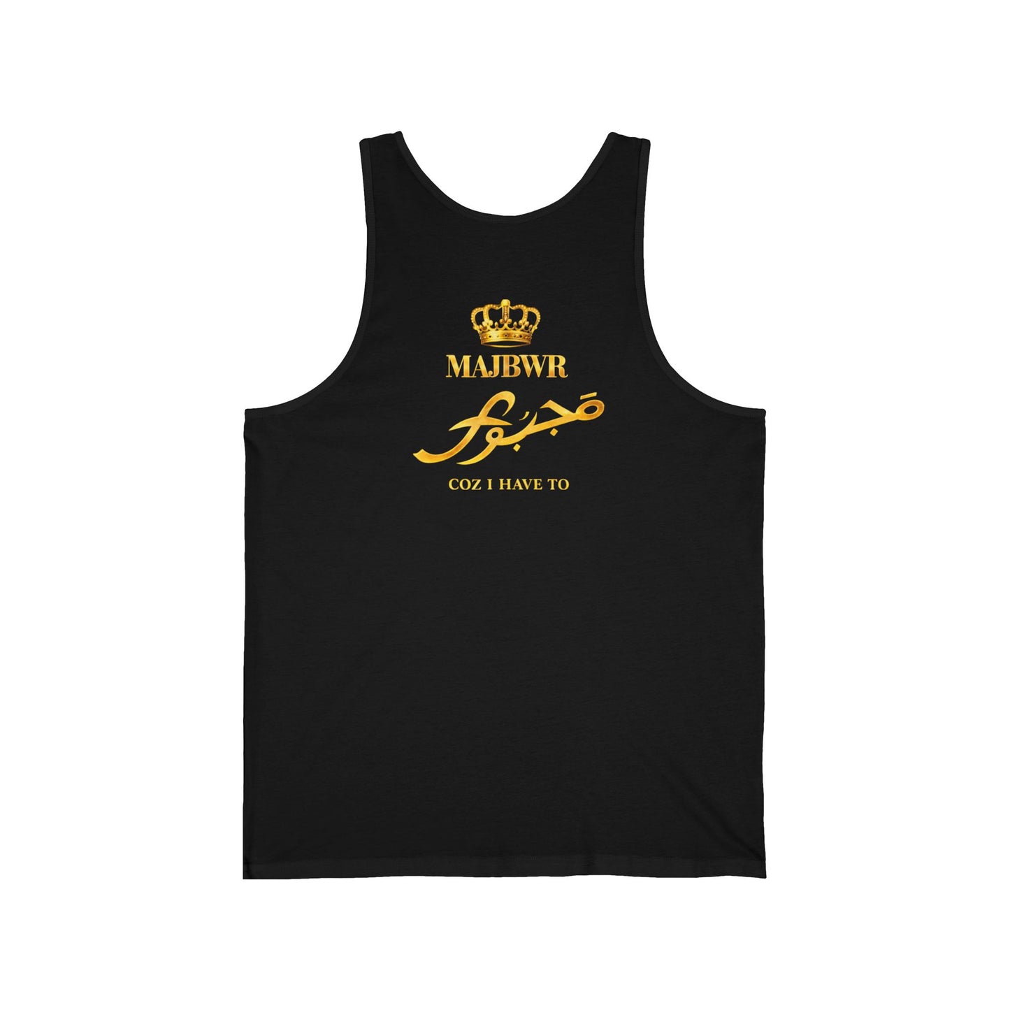 MAJBWR - Crown Tank Top — Arabic Script 'Cos I Have To' Graphic Tank