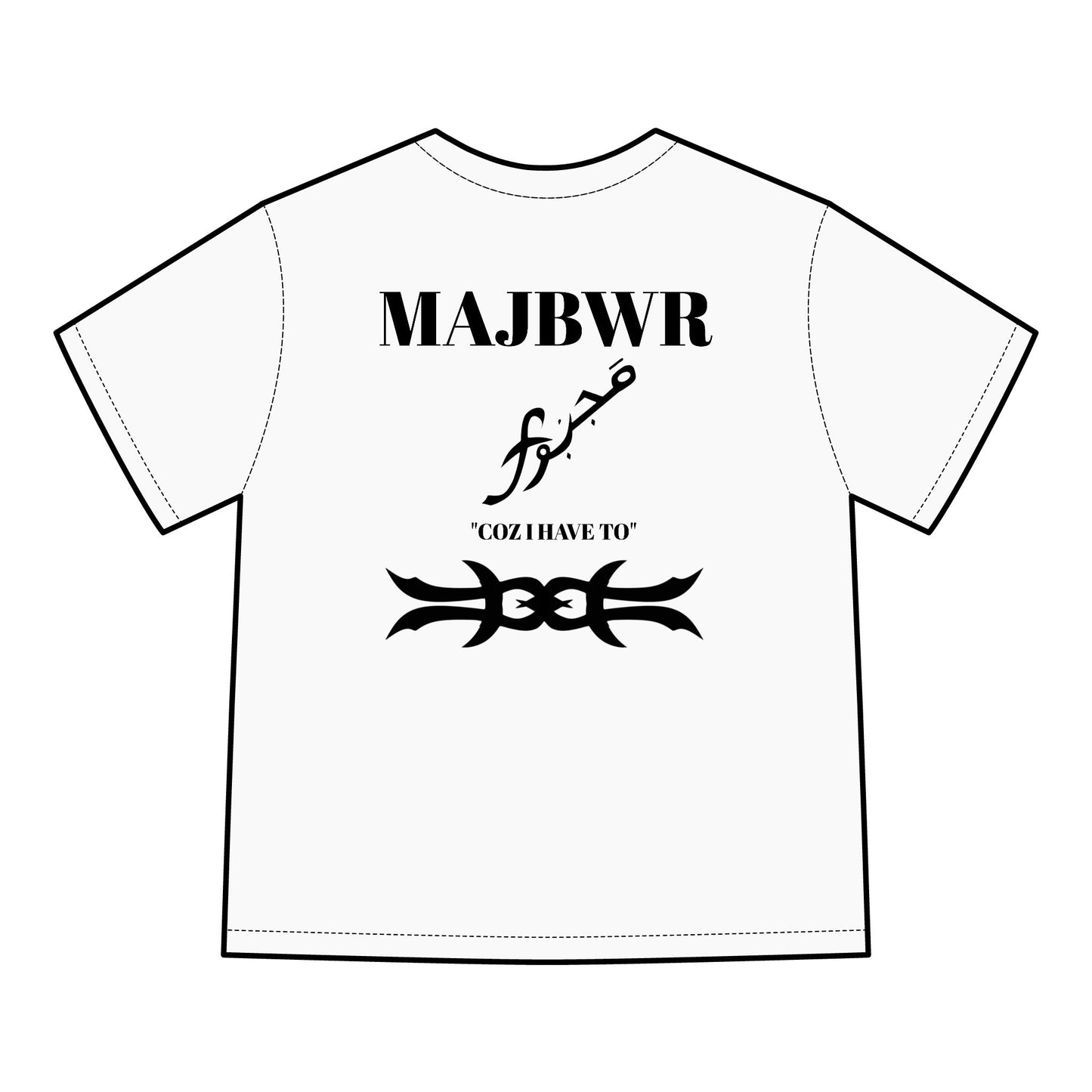 MAJBWR - 'Coz I Have To' Graphic T-Shirt