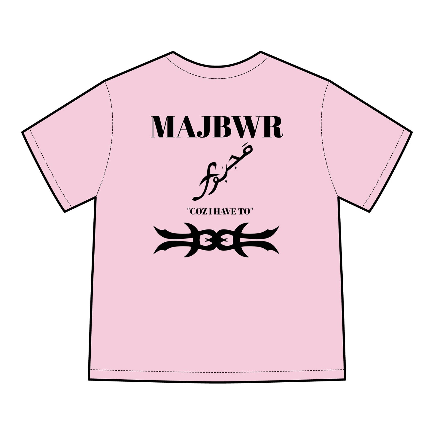 MAJBWR - 'Coz I Have To' Graphic T-Shirt