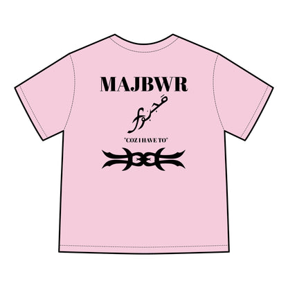 MAJBWR - 'Coz I Have To' Graphic T-Shirt