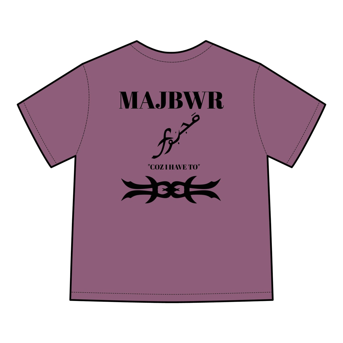 MAJBWR - 'Coz I Have To' Graphic T-Shirt