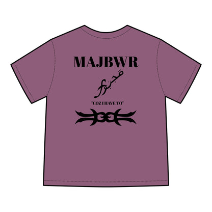 MAJBWR - 'Coz I Have To' Graphic T-Shirt