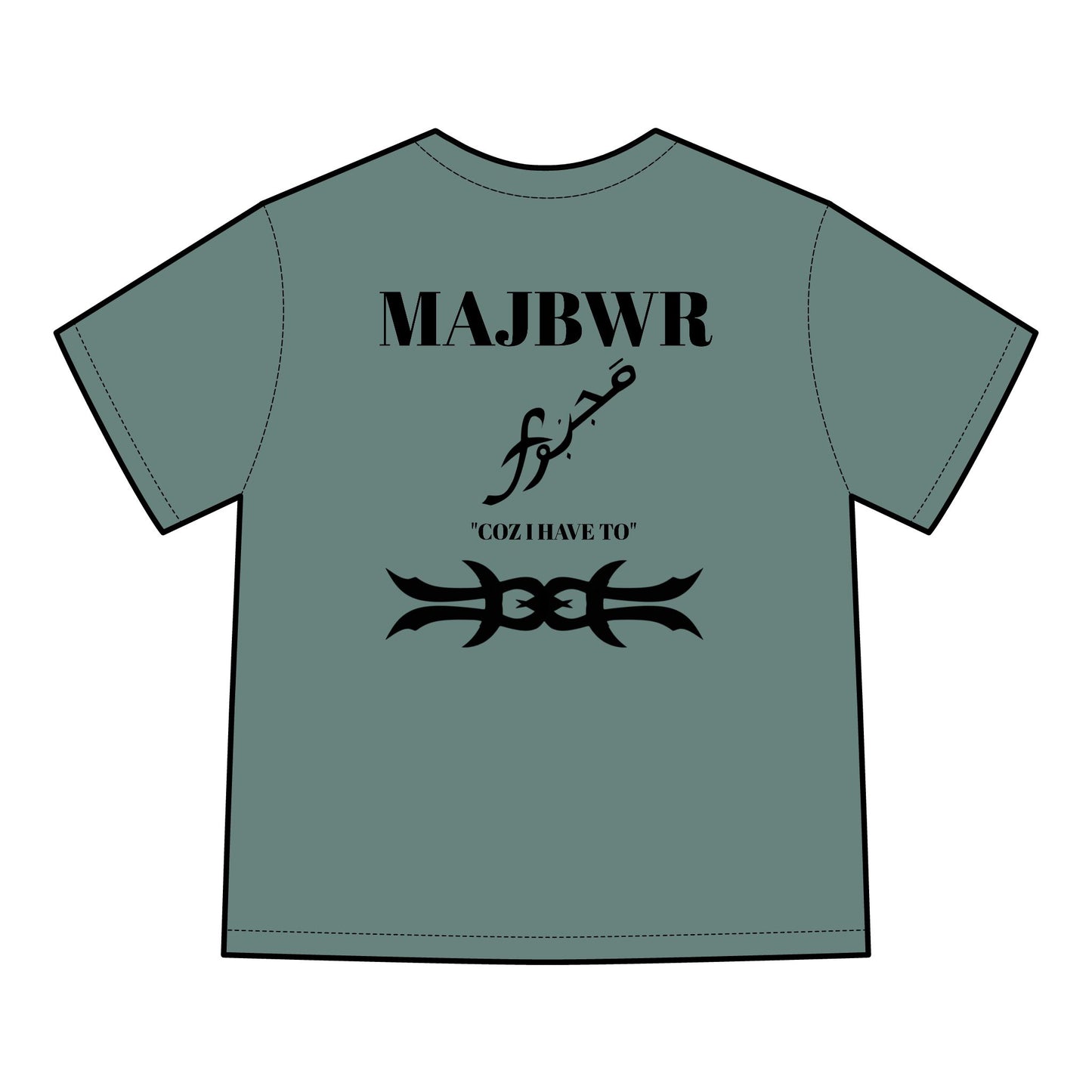MAJBWR - 'Coz I Have To' Graphic T-Shirt