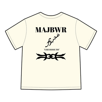 MAJBWR - 'Coz I Have To' Graphic T-Shirt