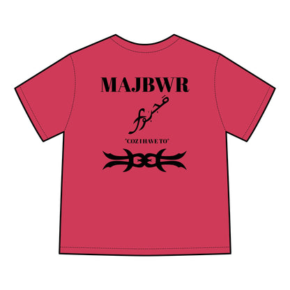 MAJBWR - 'Coz I Have To' Graphic T-Shirt
