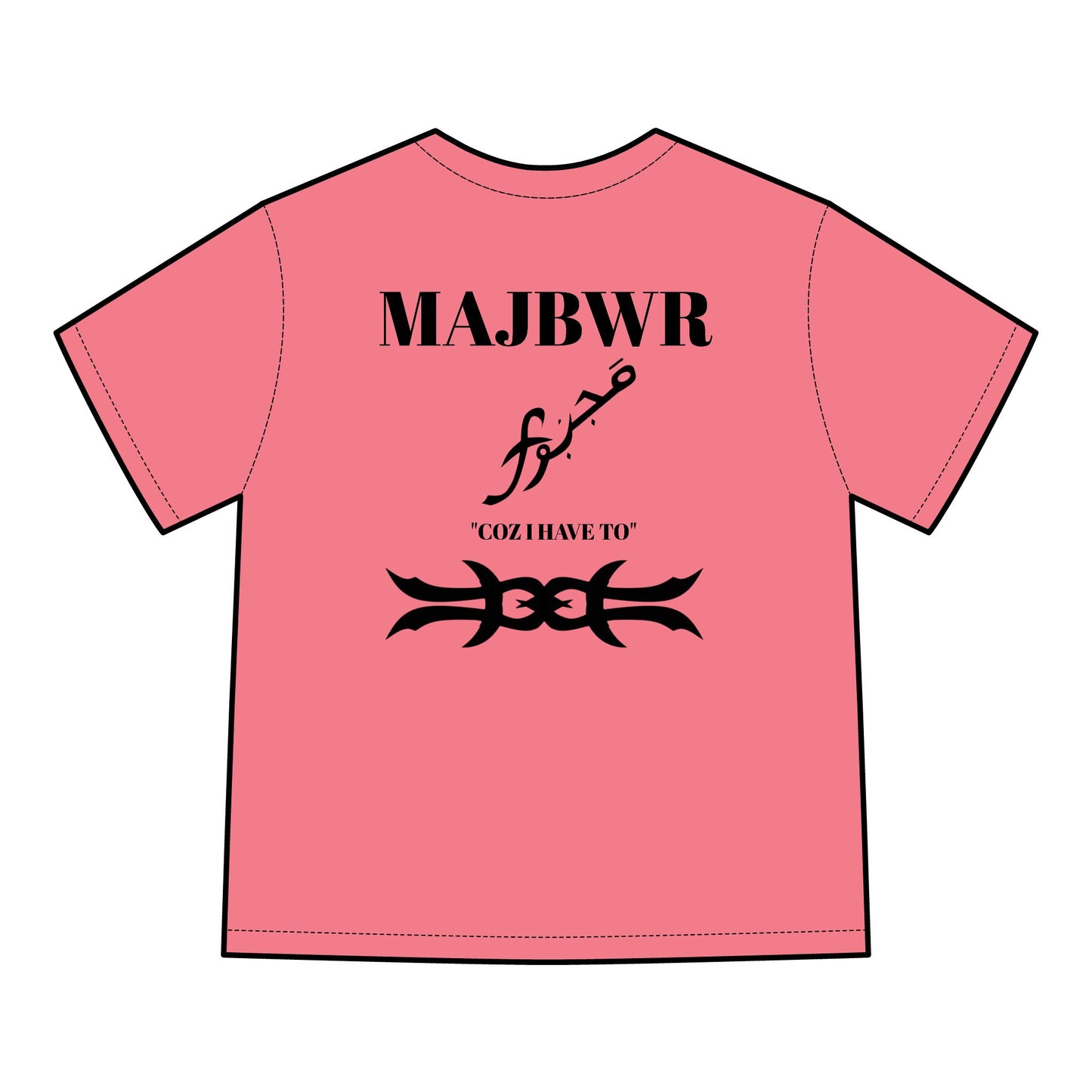MAJBWR - 'Coz I Have To' Graphic T-Shirt