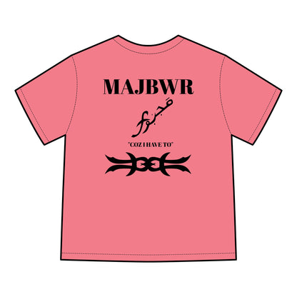 MAJBWR - 'Coz I Have To' Graphic T-Shirt