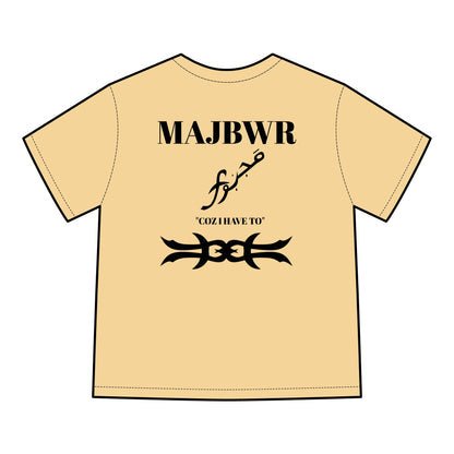 MAJBWR - 'Coz I Have To' Graphic T-Shirt