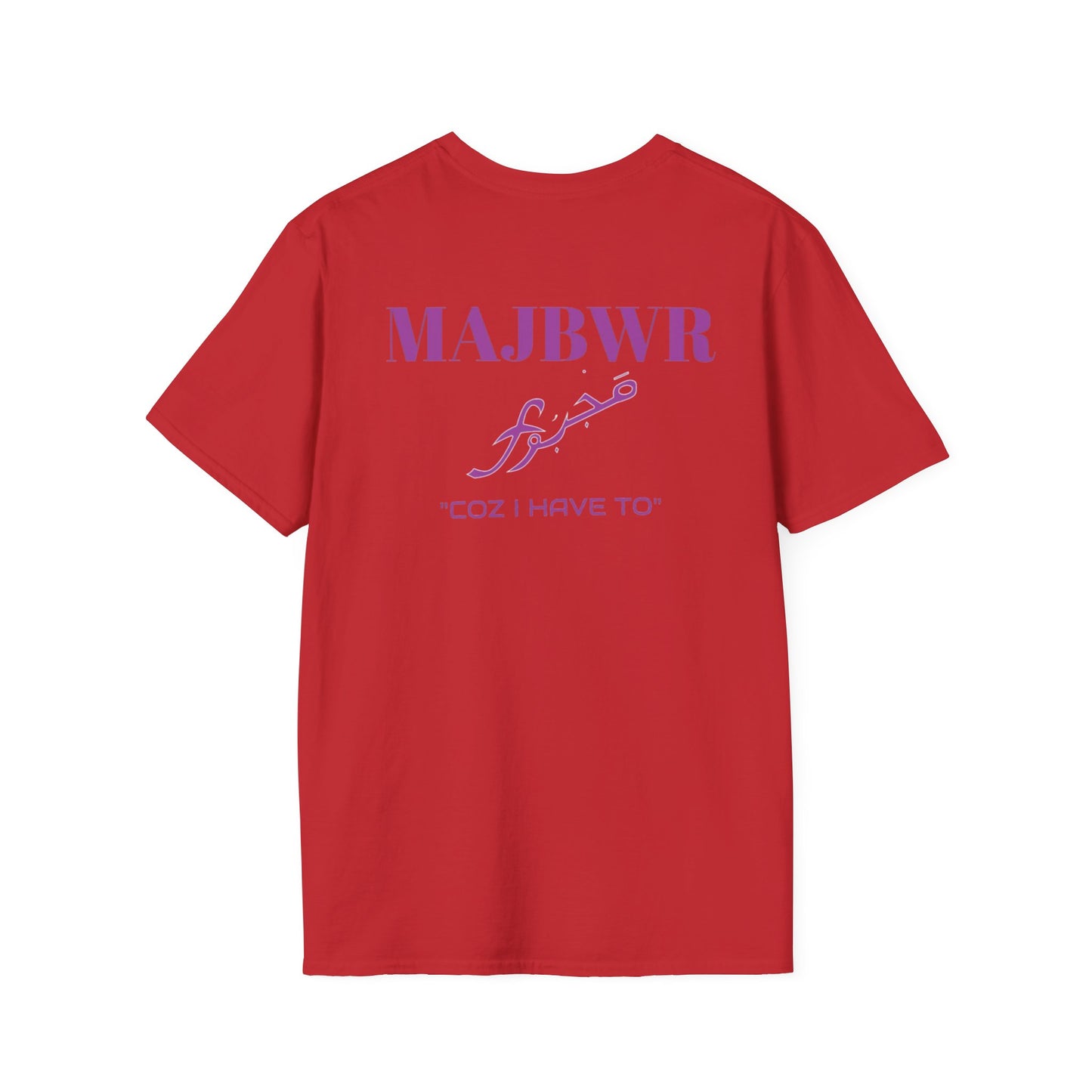MAJBWR - 'Coz I Have To' Graphic T-Shirt