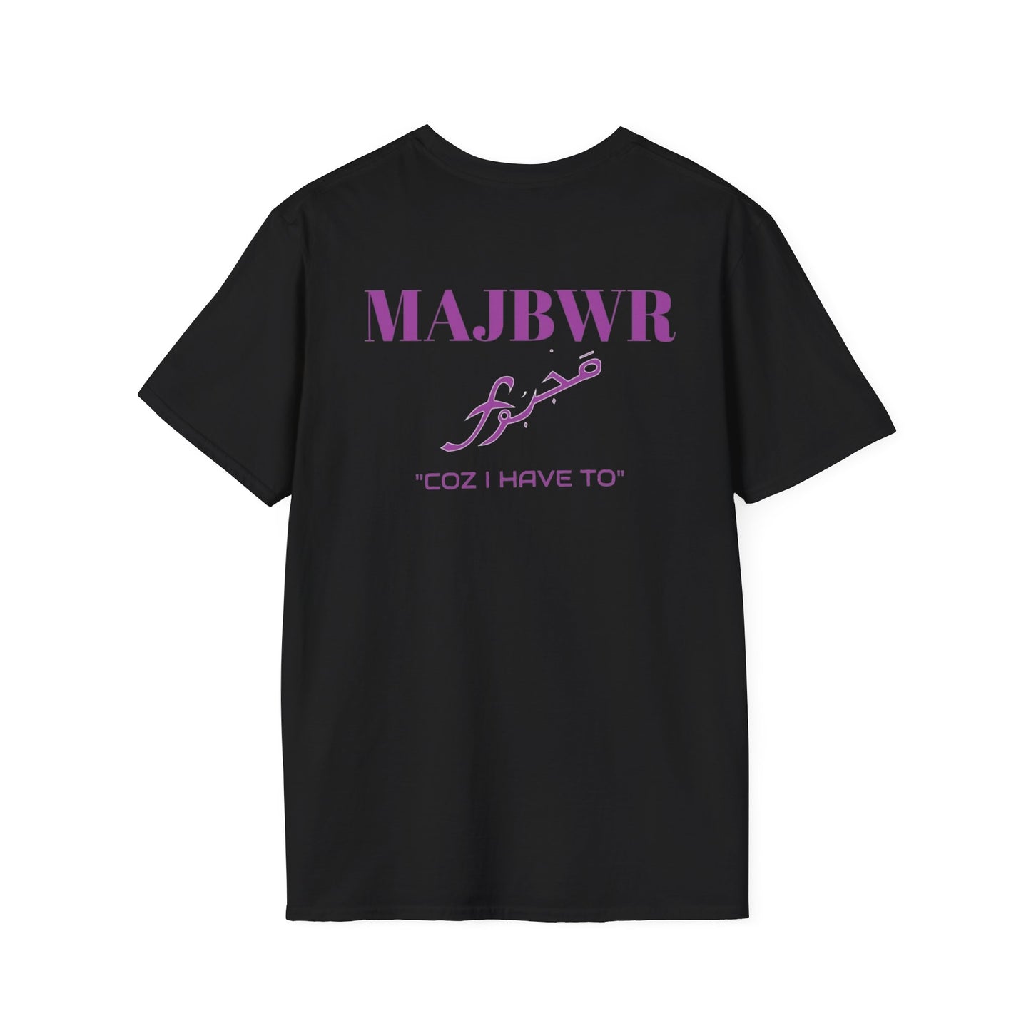 MAJBWR - 'Coz I Have To' Graphic T-Shirt