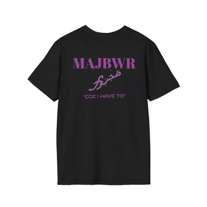 MAJBWR - 'Coz I Have To' Graphic T-Shirt