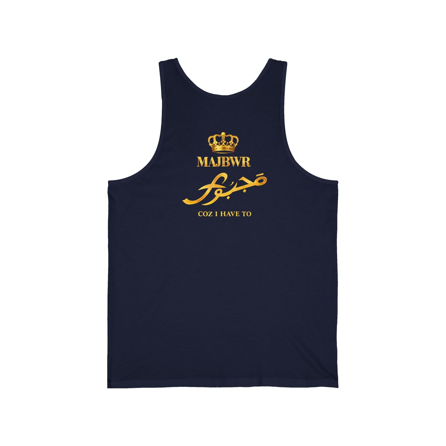 MAJBWR - Crown Tank Top — Arabic Script 'Cos I Have To' Graphic Tank