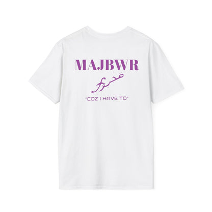 MAJBWR - 'Coz I Have To' Graphic T-Shirt
