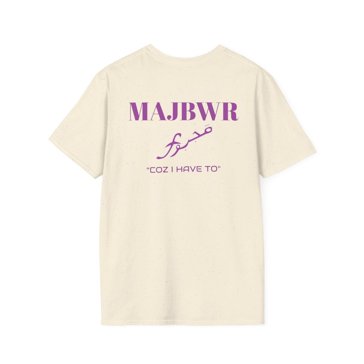 MAJBWR - 'Coz I Have To' Graphic T-Shirt