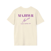 MAJBWR - 'Coz I Have To' Graphic T-Shirt