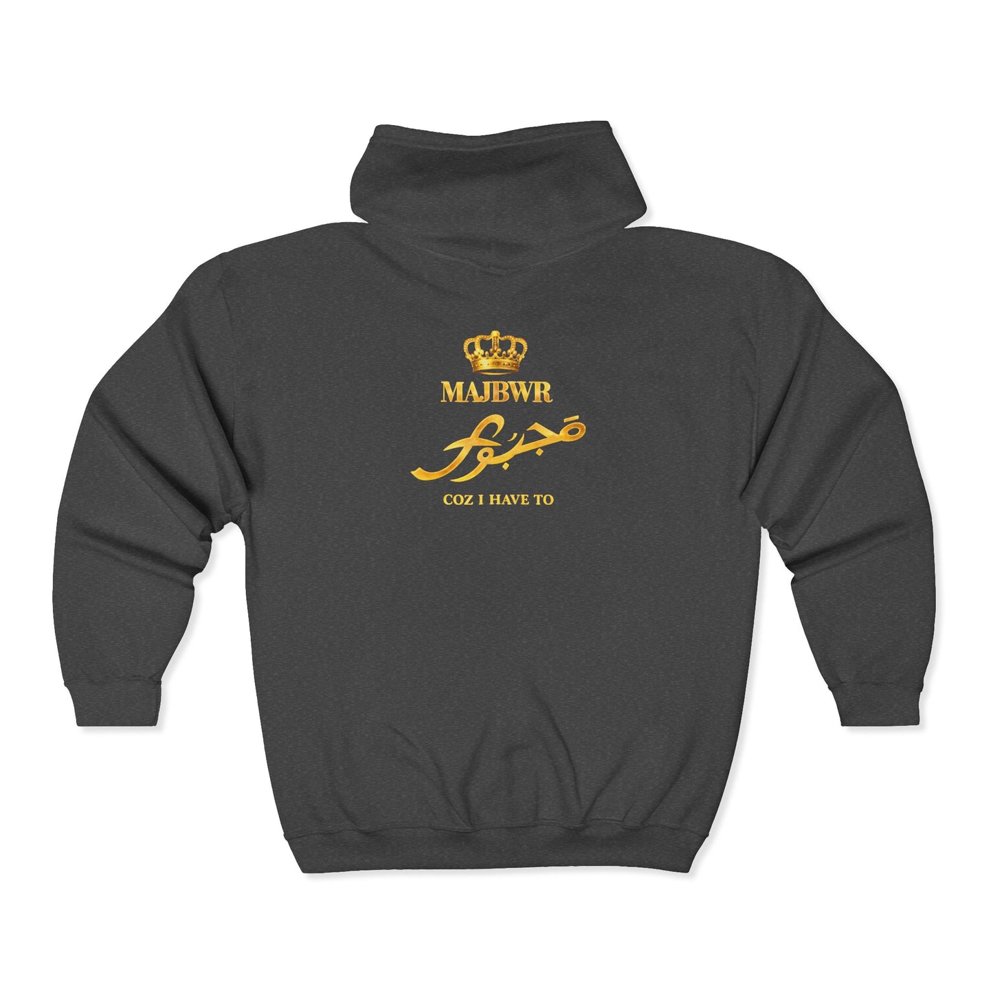 MAJBWR - Arabic Script Zip Hoodie — Gold "Majbwr" Crown Design (Coz I Have To)