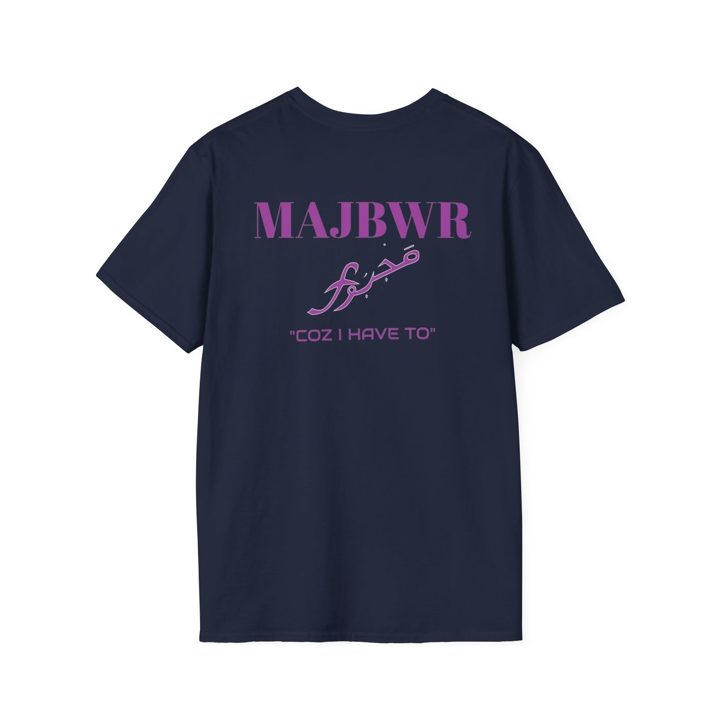 MAJBWR - 'Coz I Have To' Graphic T-Shirt